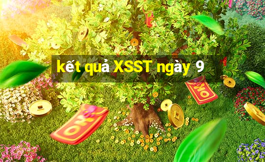 kết quả XSST ngày 9