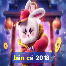 ban ca 2018