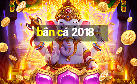 ban ca 2018