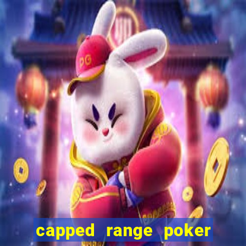 capped range poker là gì