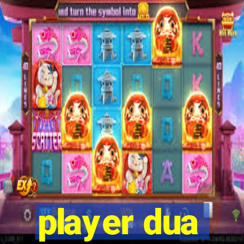 player dua