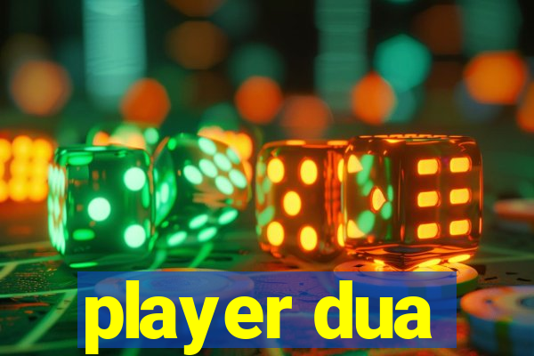 player dua