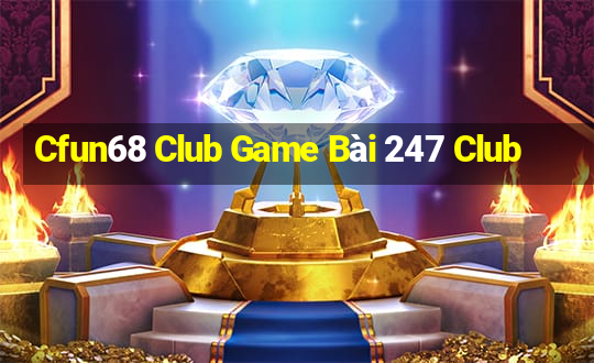 Cfun68 Club Game Bài 247 Club