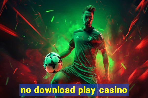 no download play casino