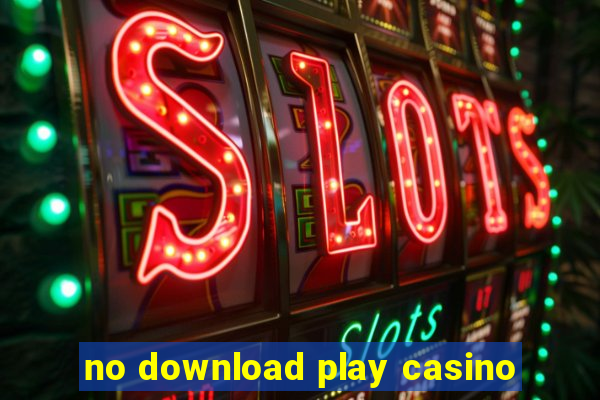 no download play casino