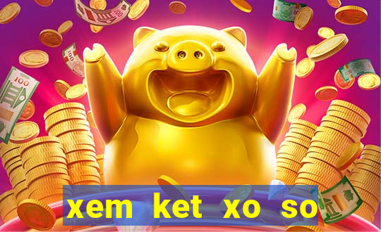 xem ket xo so mien bac