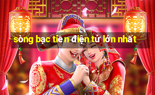 sòng bạc tiền điện tử lớn nhất