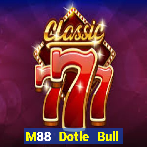 M88 Dotle Bull Match app Tải về