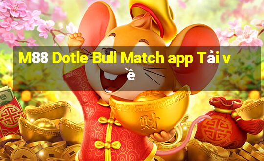 M88 Dotle Bull Match app Tải về