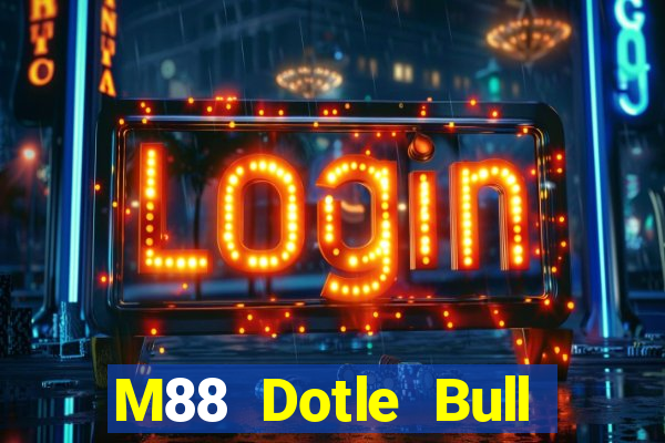 M88 Dotle Bull Match app Tải về