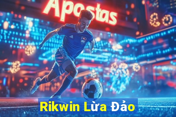 Rikwin Lừa Đảo