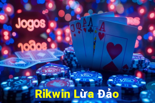 Rikwin Lừa Đảo