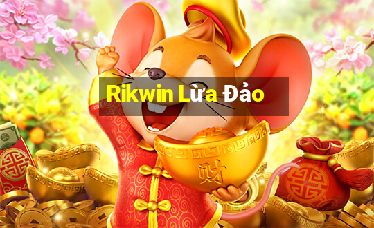 Rikwin Lừa Đảo