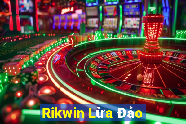 Rikwin Lừa Đảo