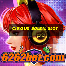 cirque soleil slot