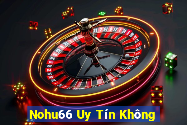 Nohu66 Uy Tín Không