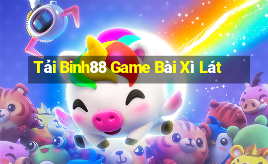 Tải Binh88 Game Bài Xì Lát