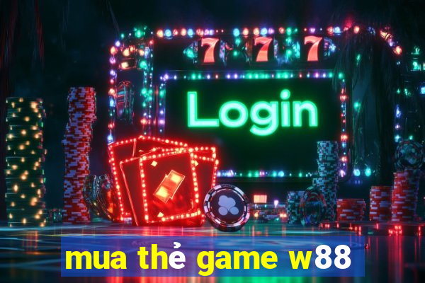 mua thẻ game w88