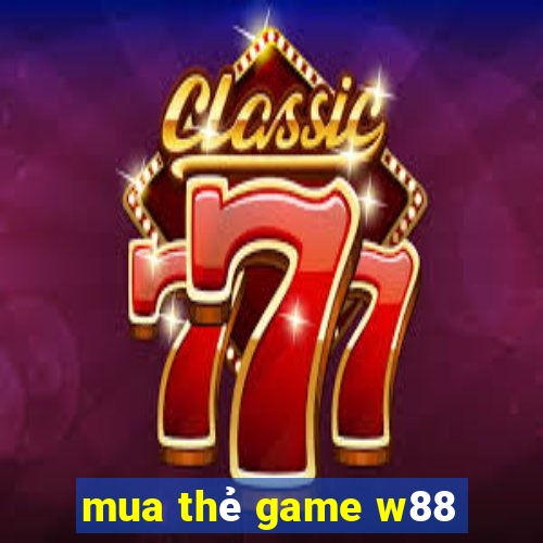 mua thẻ game w88