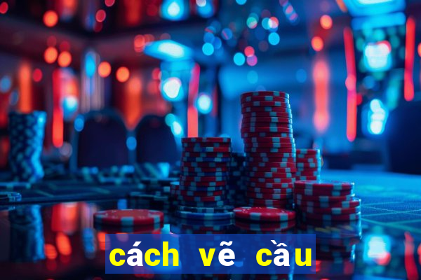 cách vẽ cầu lô đề