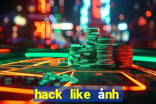 hack like ảnh đại diện fb