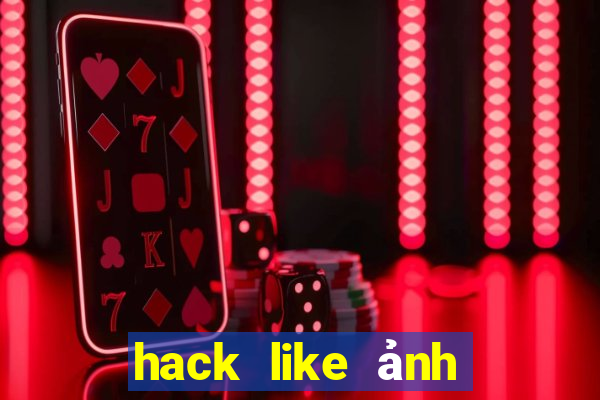 hack like ảnh đại diện fb