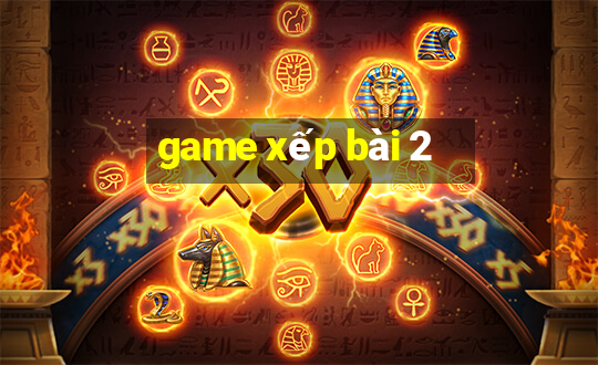 game xếp bài 2