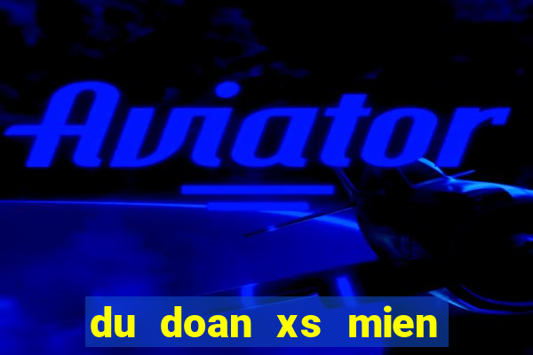 du doan xs mien bac than tai