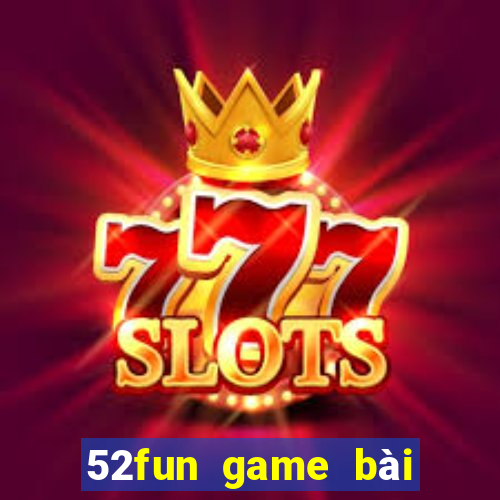 52fun game bài online 2015