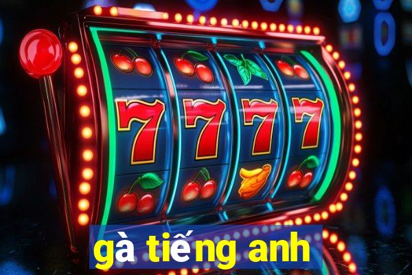 gà tiếng anh