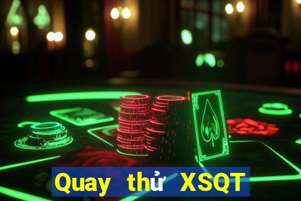 Quay thử XSQT ngày 22