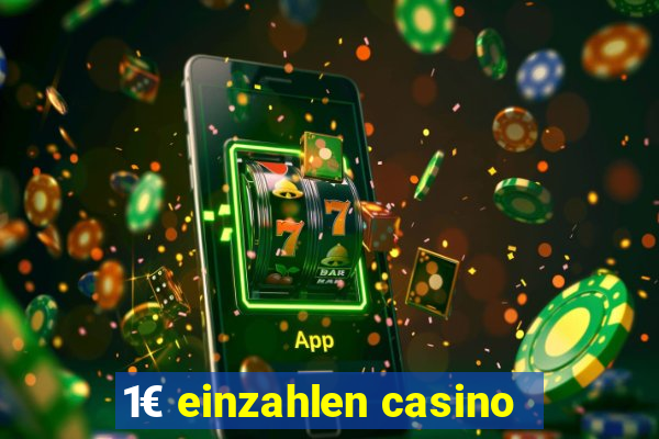 1€ einzahlen casino