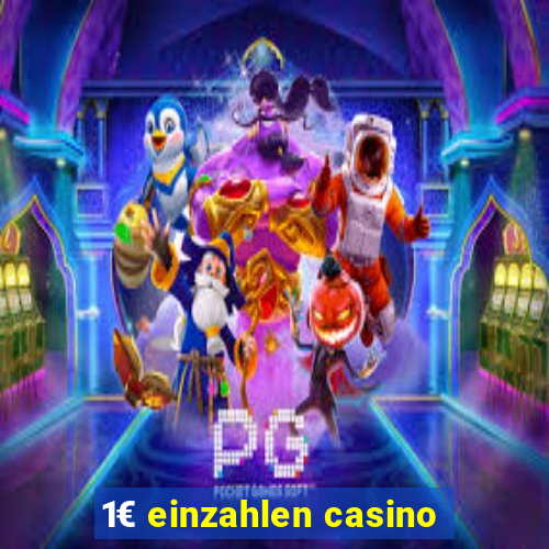 1€ einzahlen casino