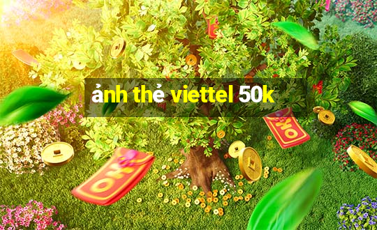 ảnh thẻ viettel 50k