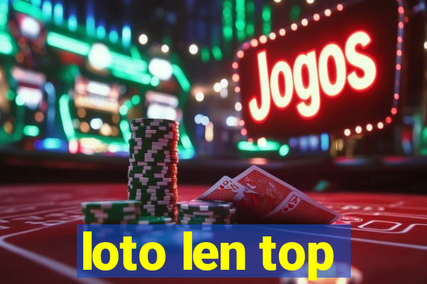 loto len top