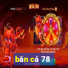 bắn cá 78