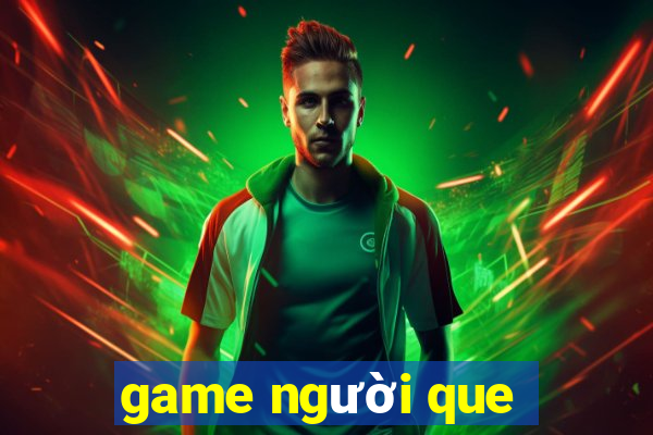 game người que