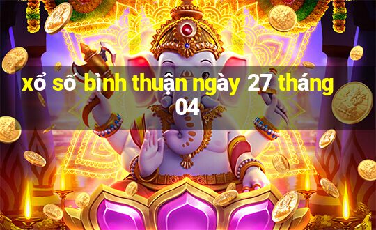 xổ số bình thuận ngày 27 tháng 04