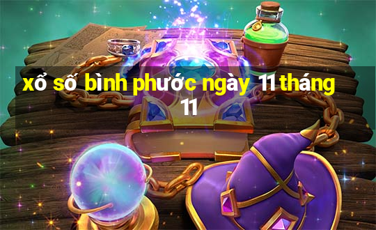 xổ số bình phước ngày 11 tháng 11