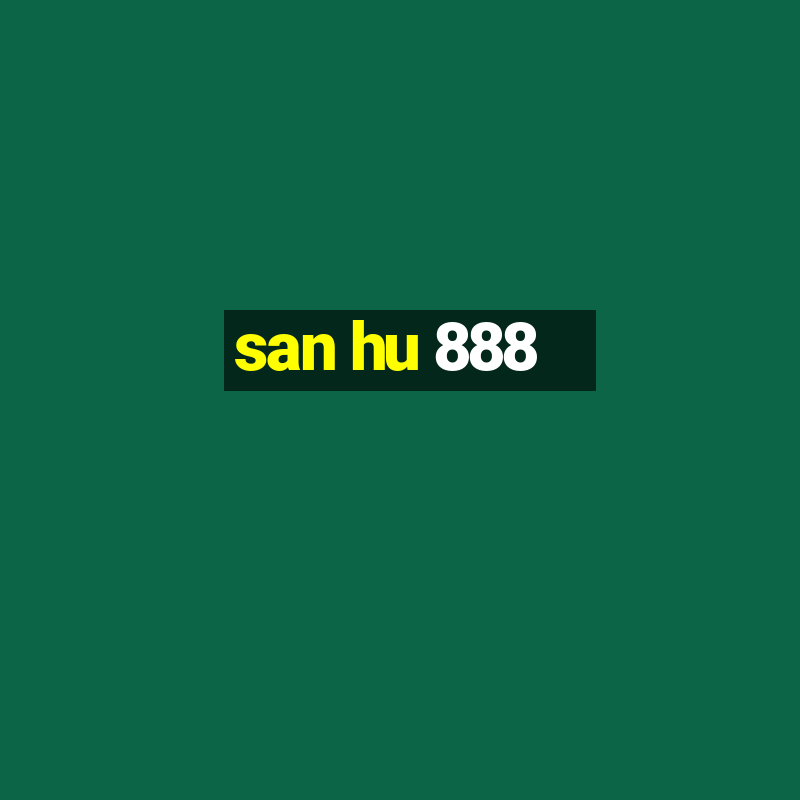 san hu 888