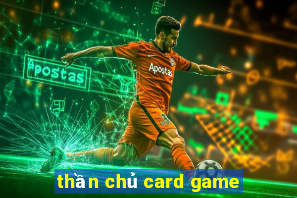 thần chủ card game