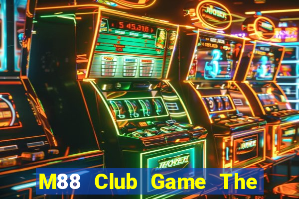 M88 Club Game The Bài Hay Nhất 2021