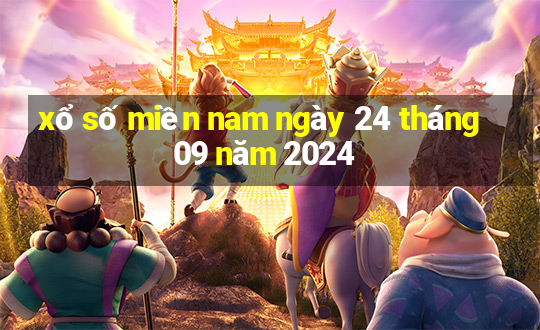 xổ số miền nam ngày 24 tháng 09 năm 2024