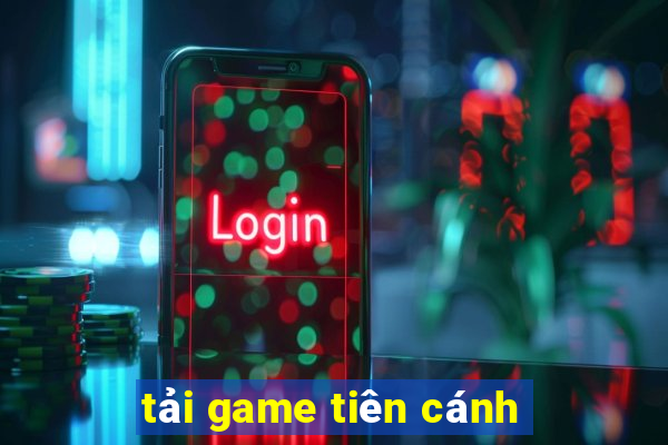 tải game tiên cánh