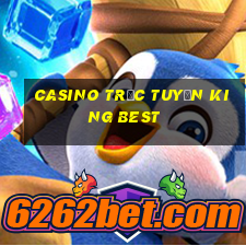 casino trực tuyến king best