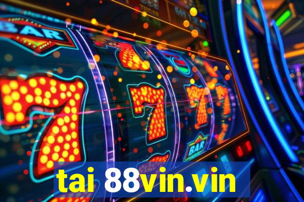 tai 88vin.vin