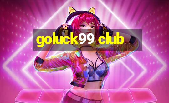 goluck99 club