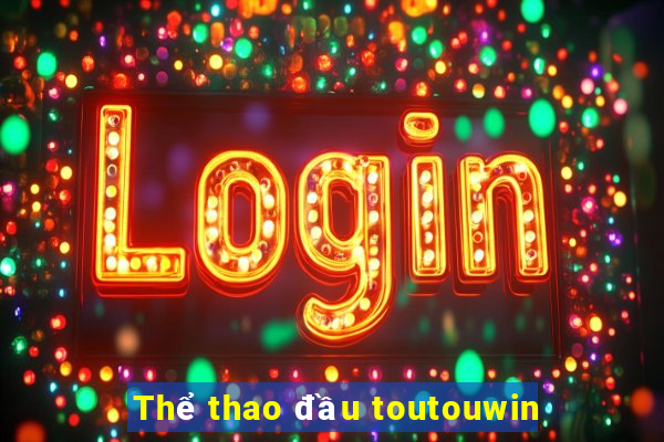 Thể thao đầu toutouwin