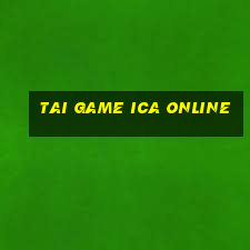 tai game ica online