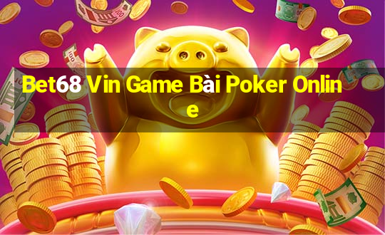 Bet68 Vin Game Bài Poker Online